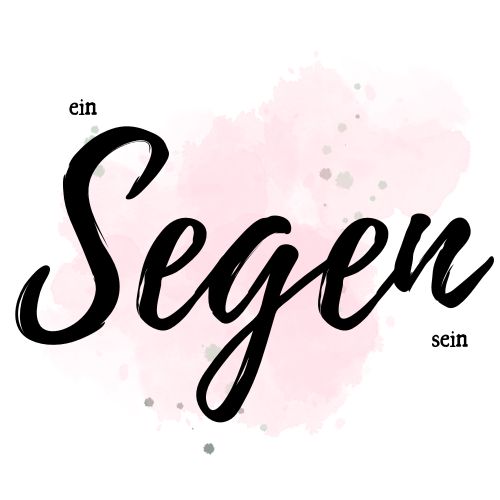 ein Segen sein