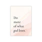 christliches Poster - Do more of what god loves